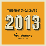 Third Floor Grooves Part 01 (Housekeeping 2013.11)