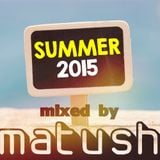 Matush Summer 2015 House mix