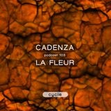 Cadenza Podcast | 103 - La Fleur (Cycle)