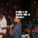 DJ DEWEY @ THE DECK SAT. MAR. 28, 2015 MIX 2