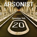 Arsonist- Spontan Vol.20