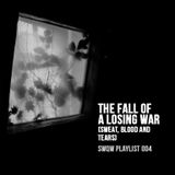 SWQW Playlist 004 - The Fall of a Losing War (Sweat, Blood and Tears)