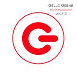Gello Geens - dark pleasure vol.115