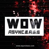 WOW #1 BY AsyncBass