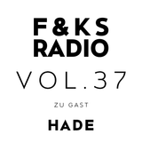 F&KS Radio Vol. 37 // HADE