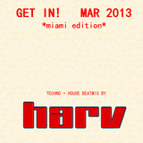 HARV - GET IN! - MAR 2013