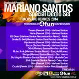 Mariano Santos @ Special Demo Set - April 2014 - Tracks and Remixes