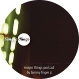 Simple Things Podcast by Tommy Finger Jr.