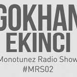 Gokhan Ekinci - Monotunez Radio Show MRS#02