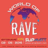 Slipmatt - World Of Rave #105