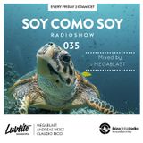 Soy Como Soy Radioshow 035 // Ibiza Global Radio // Mixed by Megablast