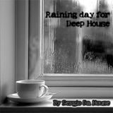 Raining day for Deep House