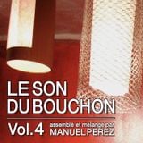 DJ MANUEL PEREZ - LE SON DU BOUCHON vol.4
