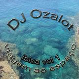 ozalot - Ibiza - viagem ao espaço - vol1