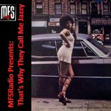 MFSRadio Presents - That's Why They Call Me Jazzy