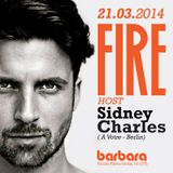 Sidney Charles @ FIRE | 21.03.2014 | Barbara Disco Lab