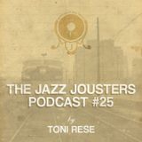 Jazz Jousters Podcast #25 by DJ Toni Rese