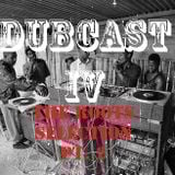 DubCast IV (The Roots Selection Pt.2)