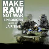 Make Raw, Not War Episode-04