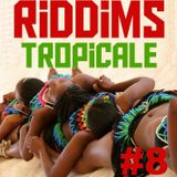 Riddims Tropicale #8
