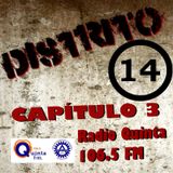 Distrito 14 Cap #3 viernes 12 de diciembre 2014