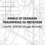 Prince of Denmark / Traumprinz / DJ Metatron + Invité DDDXIE (Alpage Records) | 20 mai 2015