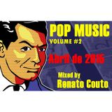 POP MUSIC Vol.02 ♫♫ Mixed Renato Couto DJ - Abril 2015