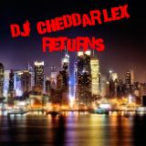 DJ Cheddarlex Returns
