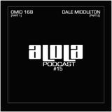 Omid 16B & Dale Middleton – aLOLa Podcast 15