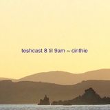 teshcast 8 til 9am ~ cinthie