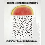 HulajLama_Three&ElevenMoreNiceSong's (Chill'n'Jazz'n'HouseMix)