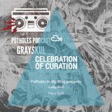 Celebration of Curation 2013 #NY: Potholes Podcast (Grayskul)