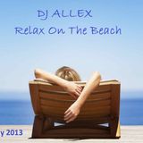 DJ Allex - Relax On The Beach (July 2013)