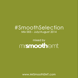 @MrSmoothEMT | #SmoothSelection : Mix 005 - Jul/Aug 2014 | R&B and Hip-Hop mix