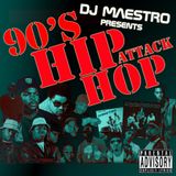 DJ MAESTRO - 90's HIP HOP ATTACK