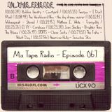 MIX TAPE RADIO | EPISODE 067