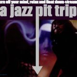The Jazz Pit Vol 5 : Jazz Pit Trip
