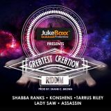 Greatest Creation Riddim - Juke Boxx Productions