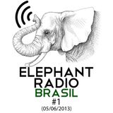 Elephant Radio Brasil #1 (05/06/2013)