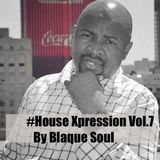 House Xpression Mix Vol.7 by Blaque Soul