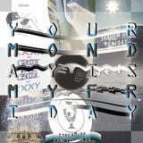 iob - Your Monday Is My Friday (Stream Of Consciousness)