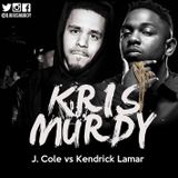@DJKRISMURDY // J.COLE VS KENDRICK LAMAR