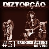 Diztorção #51 Grandes Álbuns Ao Vivo