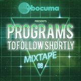 Bocuma - Programs To Follow Shortly Mixtape 08