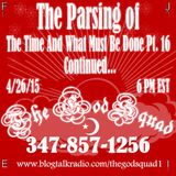 The Parsing of The Time and What Must Be Done Part 16 Continued...
