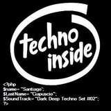 Santiago Ciapuscio - Dark Deep Techno Set - With Track List - July 2013 - #02