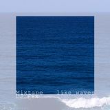 DJ Fxx Mixtape "Like Waves"