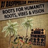 DJ Rasfimillia - "Roots For Humanity" (Roots, Vibes & Vision) 2K13