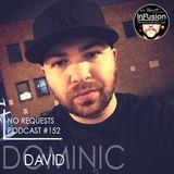 Dominic David - No Requests Podcast 152