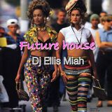 Future House Ellis Miah DJ Set